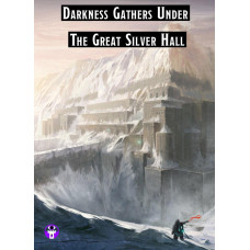 Darkness Gathers Under the Great Silver Hall (PDF)